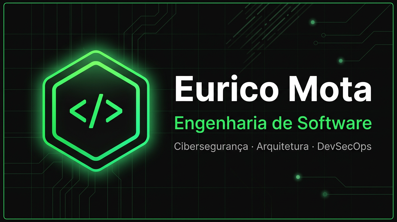 Eurico Mota | Desenvolvedor Full Stack e Arquiteto de Software